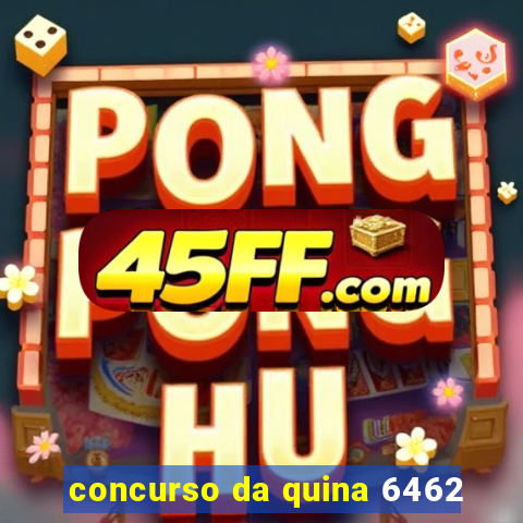 concurso da quina 6462